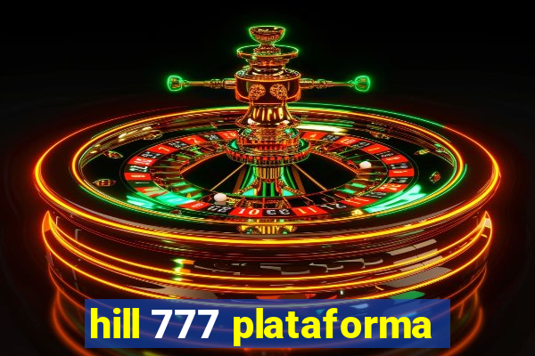 hill 777 plataforma